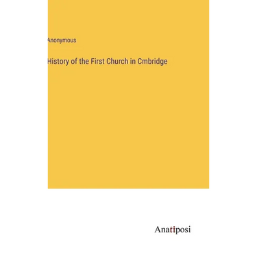 History of the First Church in Cmbridge