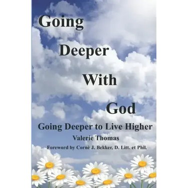Going Deeper with God: Going Deeper to Live Higher