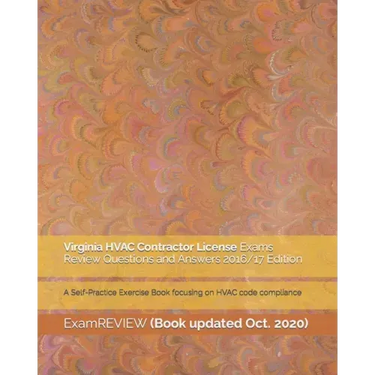 Virginia HVAC Contractor License Exams Review Questions and Answers 2016/17 Edition: A Self-Practice Exercise Book focusing on HVAC code compliance