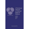 A Nutritional Approach to a Revised Model for Medicine: Is Modern Medicine Helping You?