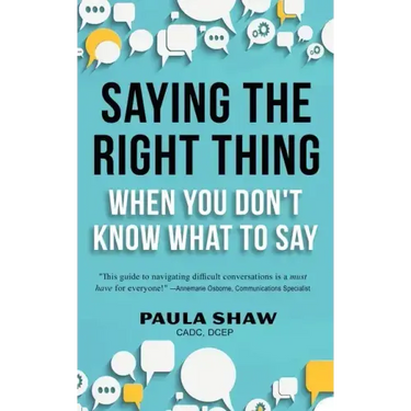 Saying The Right Thing When You Don'T Know What To Say