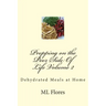 Prepping on the Poor Side Of Life Volume 2: Dehydrated Meals at Home