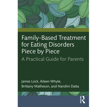 Family-Based Treatment for Eating Disorders Piece by Piece: A Practical Guide for Parents