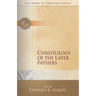 Christology of the Later Fathers,