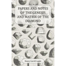 Papers and Notes of the Genesis and Matrix of the Diamond