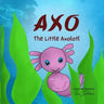 Axo: The Little Axolotl
