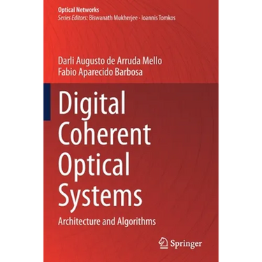 Digital Coherent Optical Systems: Architecture and Algorithms