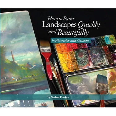 How to Paint Landscapes Quickly and Beautifully in Watercolor and Gouache