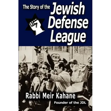 The Story of the Jewish Defense League by Rabbi Meir Kahane
