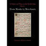 A History of Music in the British Isles, Volume 1: From Monks to Merchants