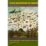 Close Encounters of Empire: Writing the Cultural History of U.S.-Latin American Relations