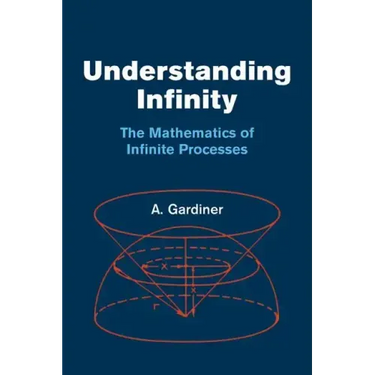 Understanding Infinity: The Mathematics of Infinite Processes