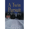A Twin Pursuit: A High Sierra Mystery