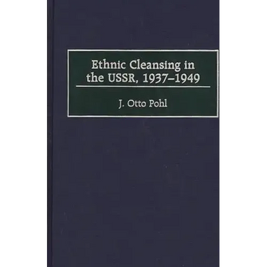 Ethnic Cleansing in the USSR, 1937-1949