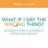 What If I Say the Wrong Thing?: 25 Habits for Culturally Effective People