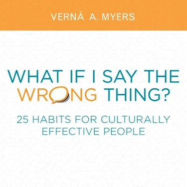 What If I Say the Wrong Thing?: 25 Habits for Culturally Effective People