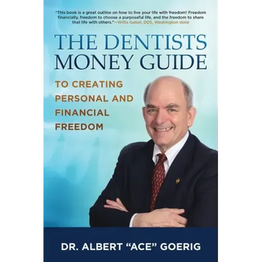 The Dentists Money Guide To Creating Personal and Financial Freedom