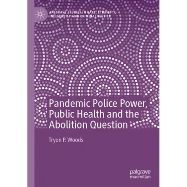 Pandemic Police Power, Public Health and the Abolition Question