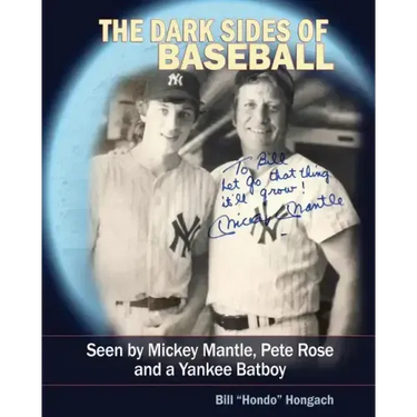 The Dark Sides of Baseball: Seen by MIckey Mantle, Pete Rose and a Yankee Batboy
