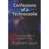 Confessions of a Technocoolie: A frontline Indian IT engineer's story...
