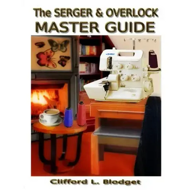 The Serger & Overlock Master Guide