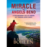Miracle at Angels Bend: A Contemporary Tale of Finding Joy Through Jesus Christ