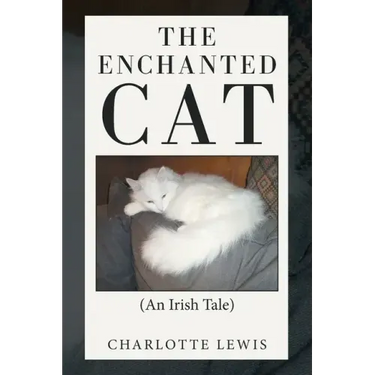 The Enchanted Cat: (An Irish Tale)