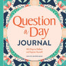 Question a Day Journal: 365 Days to Reflect and Express Yourself