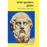 Wise Quotes - Plato (150 Plato Quotes): Ancient Greek Philosopher Quote Collection