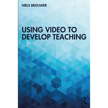 Using Video to Develop Teaching