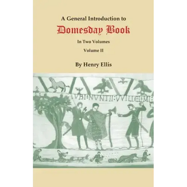 General Introduction to Domesday Book. in Two Volumes. Volume II