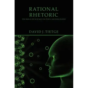 Rational Rhetoric: The Role of Science in Popular Discourse