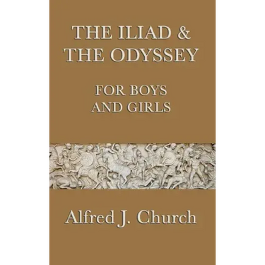 The Iliad & the Odyssey for Boys and Girls