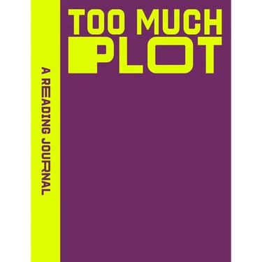 A Reading Journal: Too Much Plot: Plot Lovers Reading Journal, Book Review Log, Track Your Reading Progress, A5 Reading Log Notebook