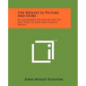 The Wesleys In Picture And Story: An Illustrated History Of The Life And Times Of John And Charles Wesley