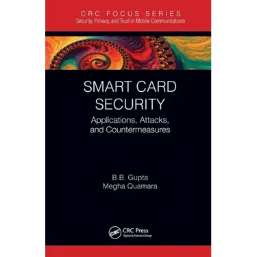 Smart Card Security: Applications, Attacks, and Countermeasures