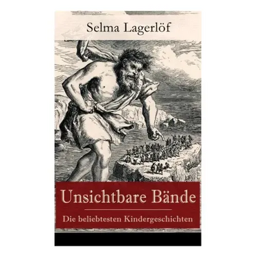 Unsichtbare Bände - Die beliebtesten Kindergeschichten: Peter Nord und Frau Fastenzeit + Reors Geschichte + Der Roman einer Fischersfrau + Mamsell Fri