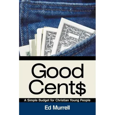 Good Cent$: A Simple Budget for Christian Young People