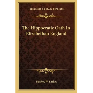The Hippocratic Oath in Elizabethan England