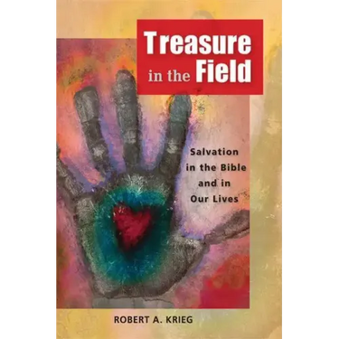 Treasure in the Field: Salvation in the Bible and in Our Lives