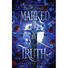 Marked by Truth: A Grumpy/Sunshine Shifter Romance