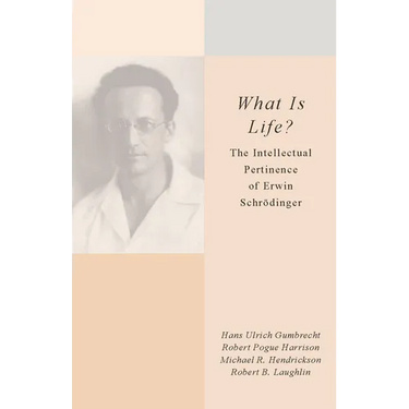 What Is Life?: The Intellectual Pertinence of Erwin Schrödinger