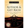 Author & Get Rich: How to Write a Money-Making Book in Only 12 Hours!
