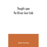 Thoughts upon the African slave trade