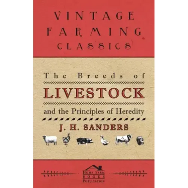 The Breeds of Live Stock and the Principles of Heredity