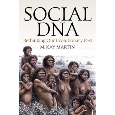 Social DNA: Rethinking Our Evolutionary Past