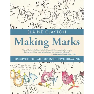 Making Marks: Discover the Art of Intuitive Drawing