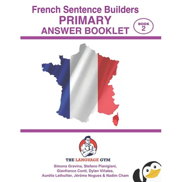 French Sentence Builders - ANSWER BOOKLET - PRIMARY - Part 2