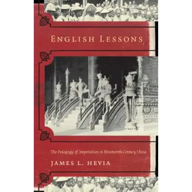 English Lessons: The Pedagogy of Imperialism in Nineteenth-Century China
