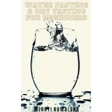 Water Fasting & Dry Fasting for Beginners